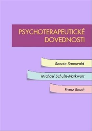 Psychoterapeutické dovednosti - Sannwald Renate a kolektiv