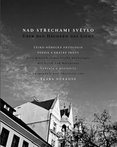 Nad střechami světlo / Über den Dächern das Licht (ČJ, NJ) - kolektiv autorů