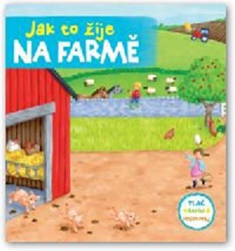 Jak to žije na farmě