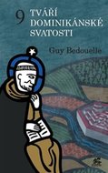 9 tváří dominikánské svatosti - Bedouelle Guy