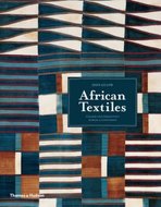 African Textiles: Colour and Creativity Across a Continent - Gillow John