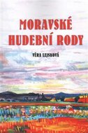 Moravské hudební rody - Zajímavé osudy zapomenutých - Lejsková Věra