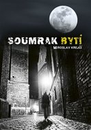 Soumrak bytí - Krejčí Miroslav