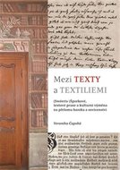Mezi texty a textiliemi - (Swéerts-)Šporkové, textové praxe a kulturní výměna na přelomu baroka a osvícenství - Čapská Veronika