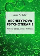Archetypová psychoterapie - Klinocký odkaz Jamese Hillmana - Butler Jason A.