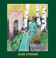 Duše stromů - Pohnerová Marta, Zerzán Milan