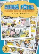 Modrá pětka - Za zlatou peřejí a další příběhy - Kamil J. B., Čermák Marko