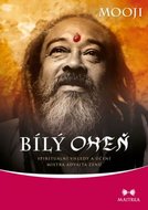 Bílý oheň - Spirituální vhledy a učení mistra advaita zenu - Mooji