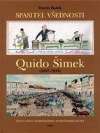 Spasitel všednosti Quido Šimek (1857-1933) - Boštík Martin