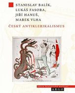 Český antiklerikalismus - Balík Stanislav