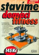 Domácí fitness - Stavíme - kolektiv autorů