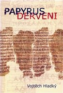 Papyrus Derveni - Text, překlad a studie - Hladký Vojtěch