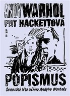 Popismus - Šedesátá léta očima Andyho Warhola - Warhol Andy, Hackettová Pat,