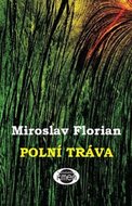 Polní tráva - Florian Miroslav