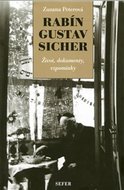 Rabín Gustav Sicher - Život, dokumenty, vzpomínky - Peterová Zuzana
