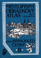 Místopisný obrázkový atlas 8 aneb Krasohled český - Mysliveček Milan