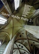Slavné stavby Prahy 2 - kolektiv autorů