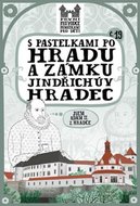 S pastelkami po hradu a zámku Jindřichův Hradec - Chupíková Eva