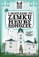 S pastelkami po zámku Hrubý Rohozec - Chupíková Eva