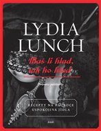 Máš-li hlad, tak ho hlaď - Recepty na hluboce uspokojivá jídla - Lunch Lydia