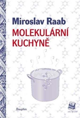 Raab Miroslav Molekulární kuchyně