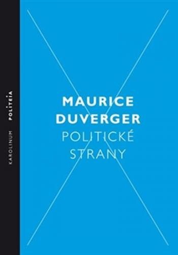 DUVERGER MAURICE Politické strany