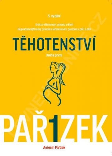 Kniha o těhotenství, porodu a dítěti 1.-3. díl - Komplet - Pařízek Antonín, Honzík Tomáš