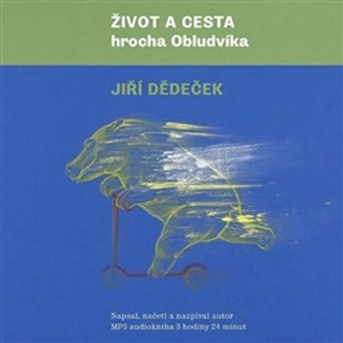 Život a cesta hrocha Obludvíka - CD - Dědeček Jiří