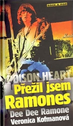 Poison Heart: Přežil jsem Ramones - Ramone Dee Dee