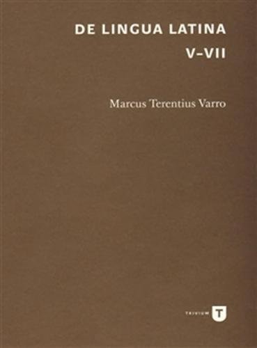 De lingua Latina V-VII - Varro Marcus Terentius