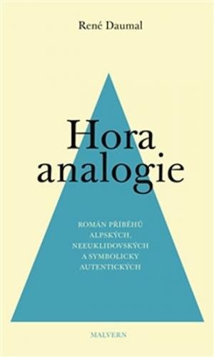 Hora analogie - Román příběhů alpských, neeuklidovských a symbolicky autentických - Daumal René