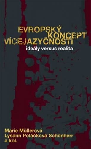 Evropský koncept vícejazyčnosti - Ideály versus realita - Müllerová a kolektiv Marie