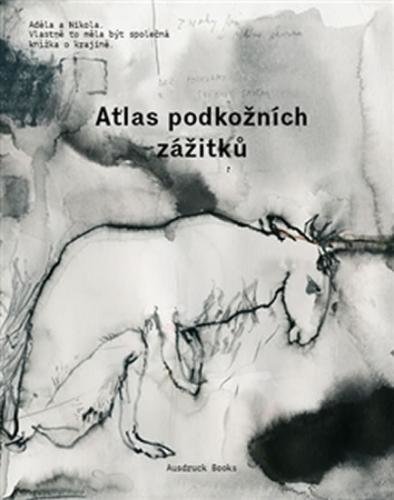 Atlas podkožních zážitků / K problematice viděného - Součková a kolektiv Adéla