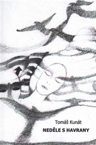 Neděle s havrany - Kunát Tomáš