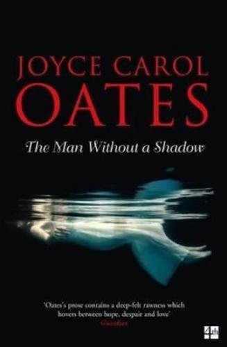 The Man Without a Shadow - Oatesová Joyce Carol
