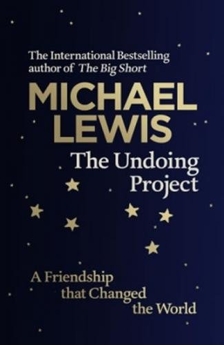 The Undoing Project: A Friendship That Changed the World - Lewis Michael