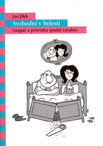 Svobodní v bolesti - Jílek Jan