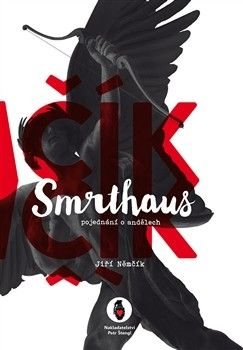 Smrthaus - pojednání o andělech - Němčík Jiří