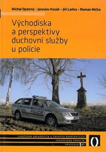 Východiska a perspektivy duchovní služby u policie - Kozák Jaroslav