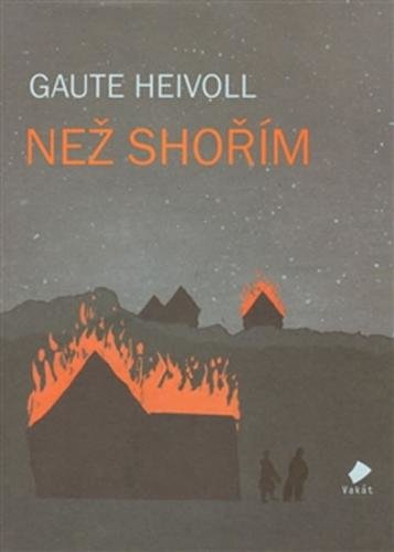 Než shořím - Heivoll Gaute