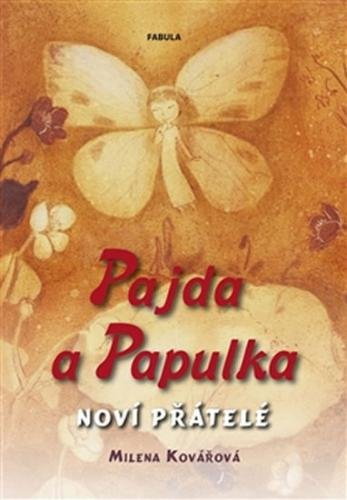 Pajda a Papulka - Noví přátelé - Kovářová Milena