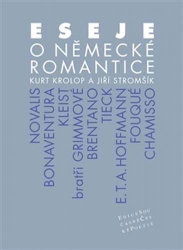 Eseje o německé romantice - Krolop Kurt, Stromšík Jiří,