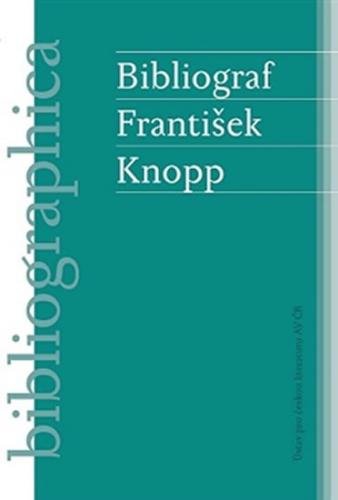 Bibliograf František Knopp - Janáček Pavel