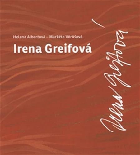 Irena Greifová - Albertová Helena, Vöröšová Markéta,