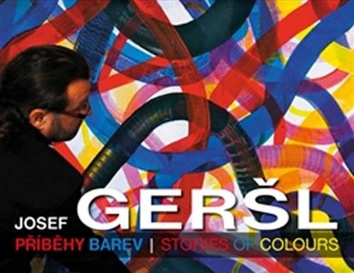 Příběhy barev / Stories of colours (ČJ, AJ) - Geršl Josef