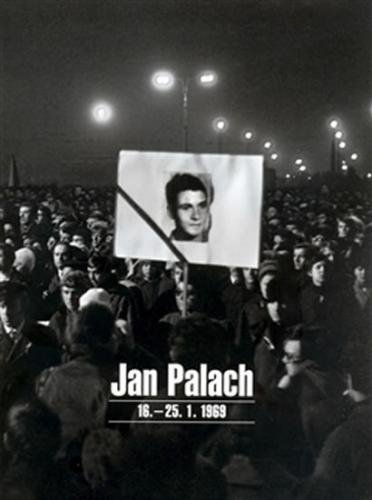 Jan Palach 16.-25.1.1969 - neuveden