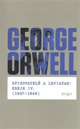 Spisovatelé a leviatan: Eseje IV. (1947-1949) - Orwell George