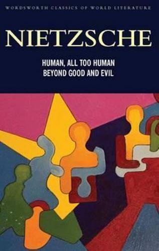 Human All Too Human & Beyond Good And Evil - Nietzsche Friedrich