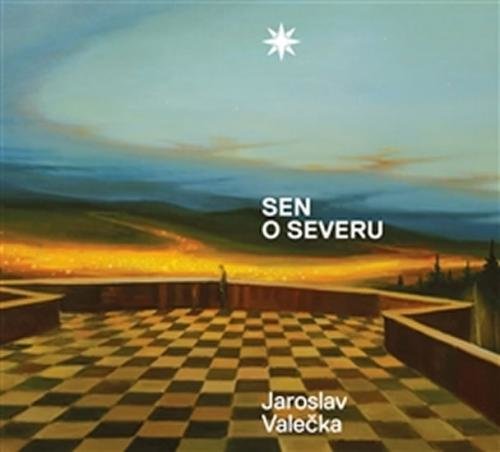 Sen o severu - Valečka Jaroslav