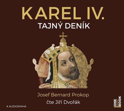 Karel IV. - Tajný deník - 2 CDmp3 (Čte Jiří Dvořák) - Prokop Josef Bernard